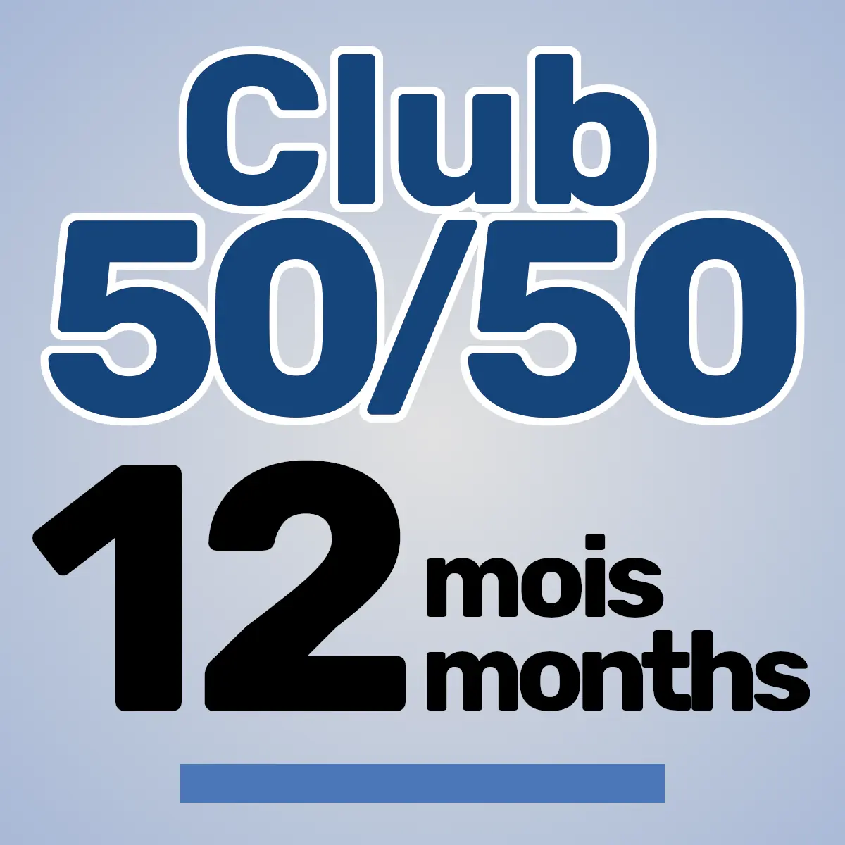 Club 50/50 – 12 mois